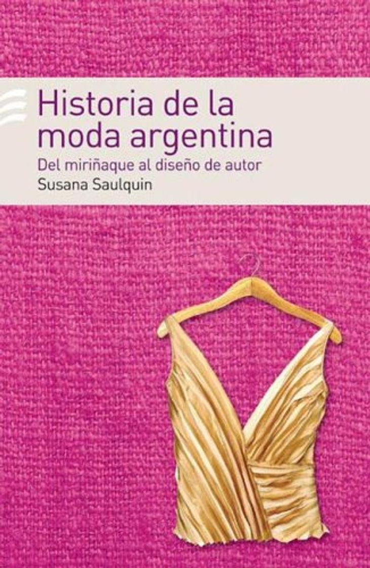 Book Historia de La Moda Argentina: del Miri~naque Al Dise~no de Autor