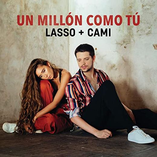 Lasso, Cami - Un Millón Como Tú