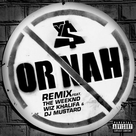 Or Nah (feat. The Weeknd, Wiz Khalifa & DJ Mustard) - Remix