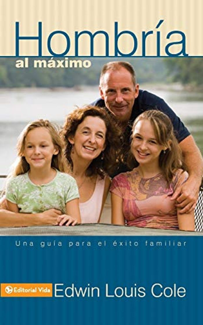 Libro Hombría al máximo: Una guía para el éxito familiar