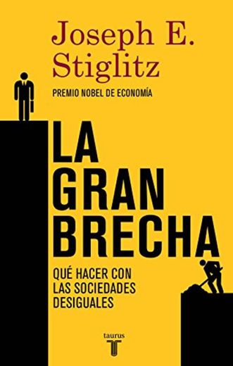 La gran brecha: Qué hacer con las sociedades desiguales