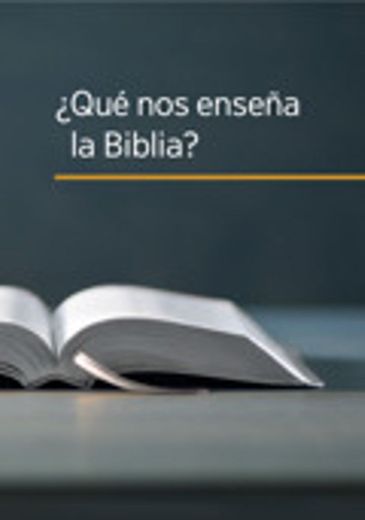 Manual de estudio de la Biblia: ¿Qué nos enseña la Biblia?