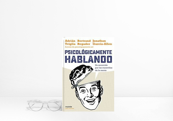 Book Psicológicamente hablando: Un recorrido por las maravillas de la mente