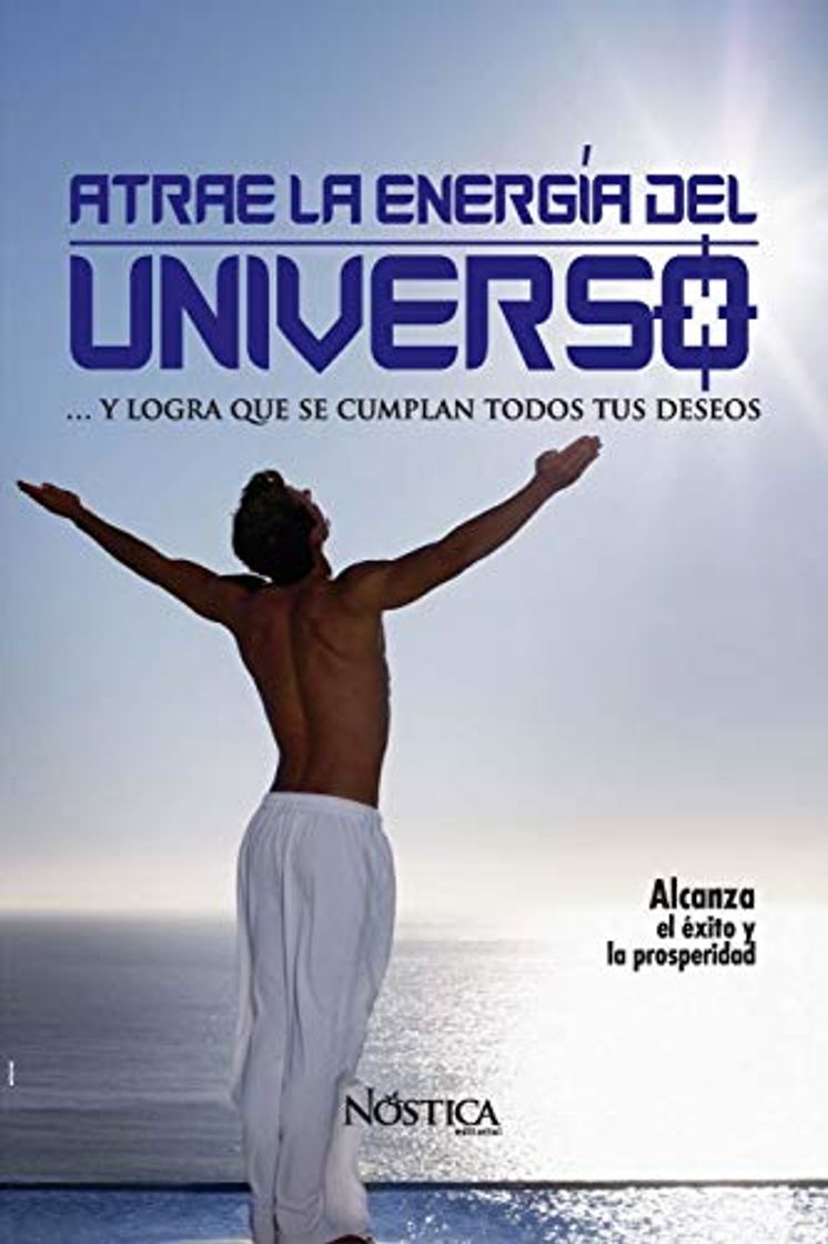 Book ATRAE LA ENERGÍA DEL UNIVERSO: y logra que se cumplan todos tus