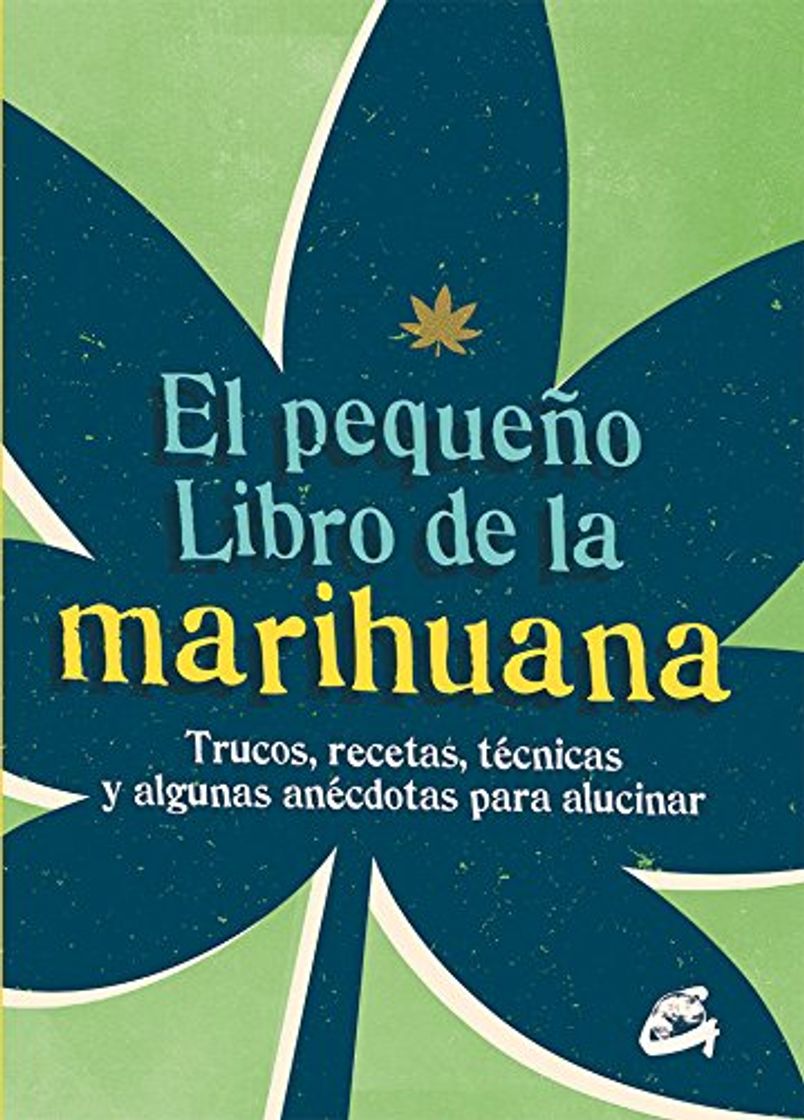 Libro El Pequeño Libro De La Marihuana: Trucos, recetas, técnicas y algunas anécdotas para alucinar