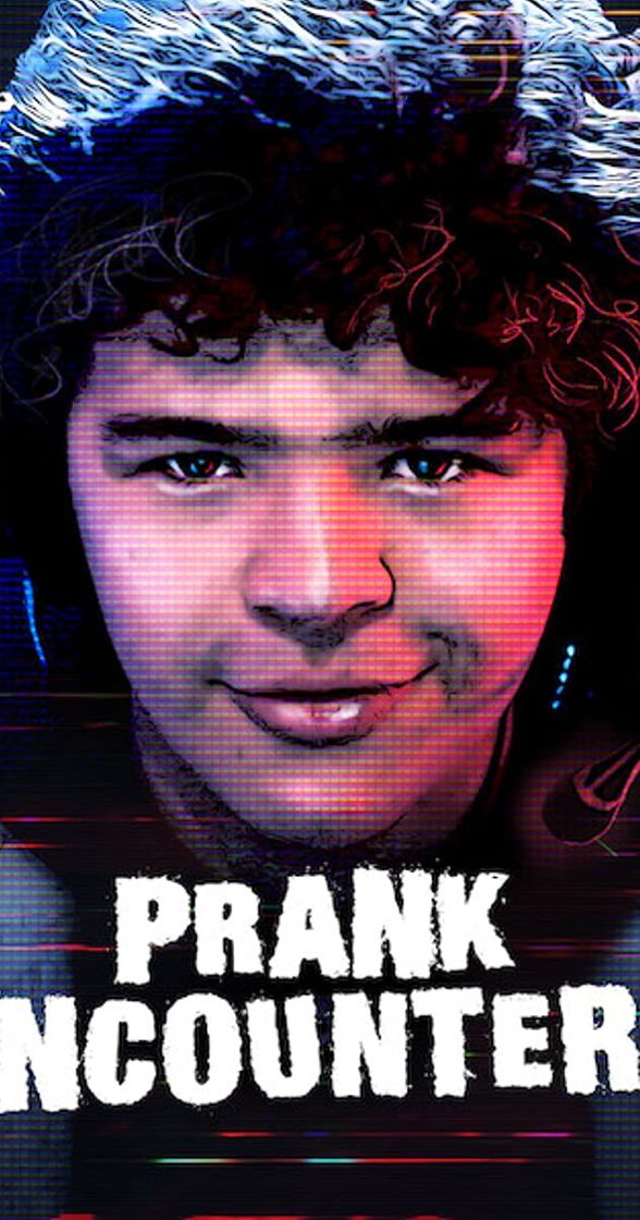 Serie Prank Encounters