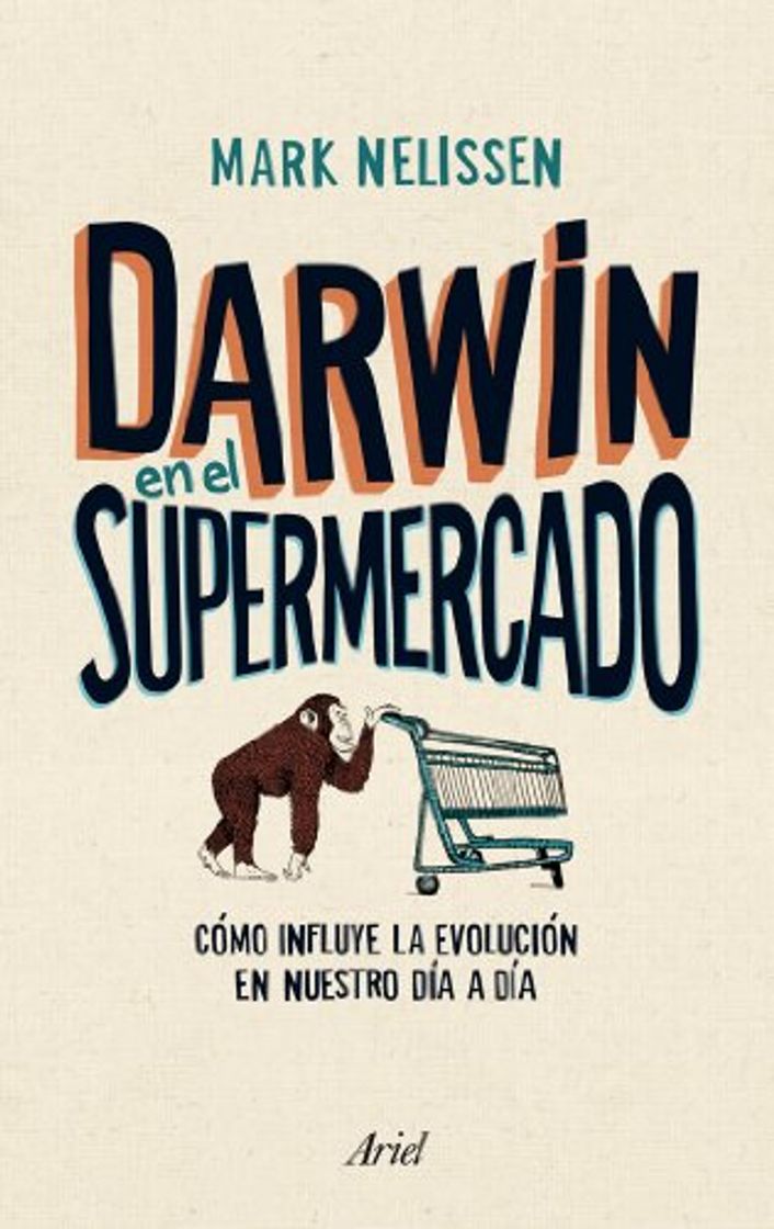 Books Darwin en el supermercado: Cómo influye la evolución en nuestro día a