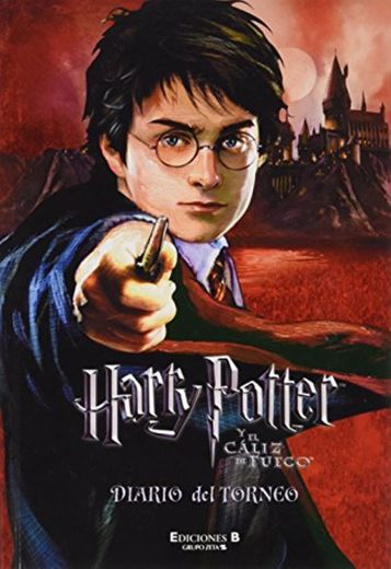 HARRY POTTER Y EL CALIZ DE FUEGO. DIARIO DEL TORNEO