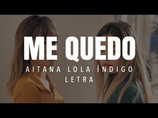 Aitana, Lola Indigo - Me Quedo - YouTube
