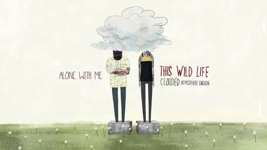 This Wild Life - Alone With Me