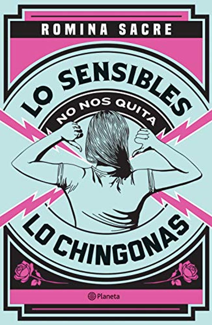 Libro Lo sensibles no nos quita lo chingonas