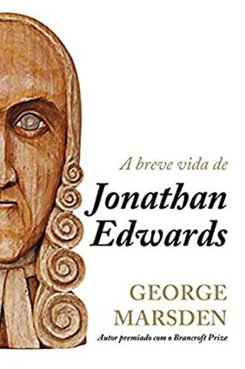 A Breve Vida de Jonathan Edwards