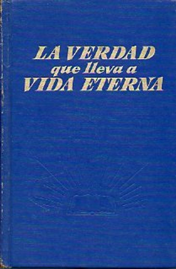 Libro LA VERDAD QUE LLEVA A LA VIDA ETERNA.