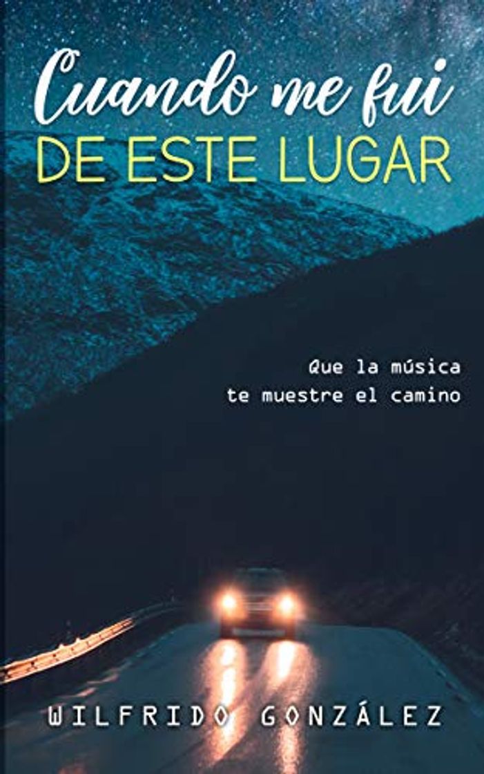 Libro Cuando me fui de este lugar. 