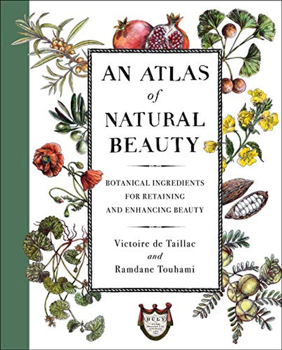 Book An Atlas of Natural Beauty: Botanical Ingredients for Retaining and Enhancing Beauty