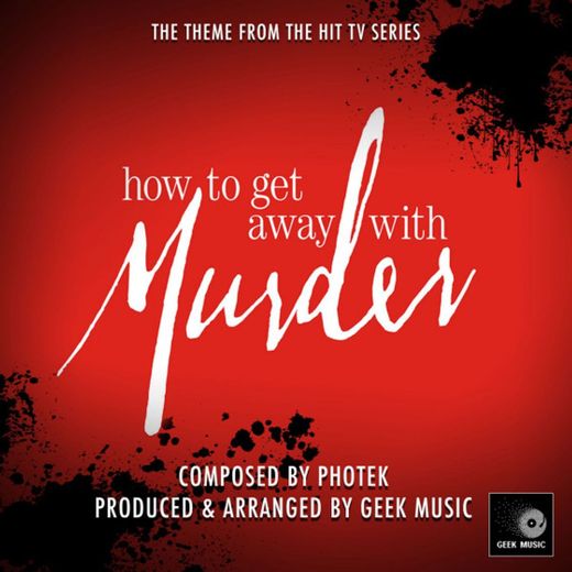 How To Get Away With Murder- Main Theme