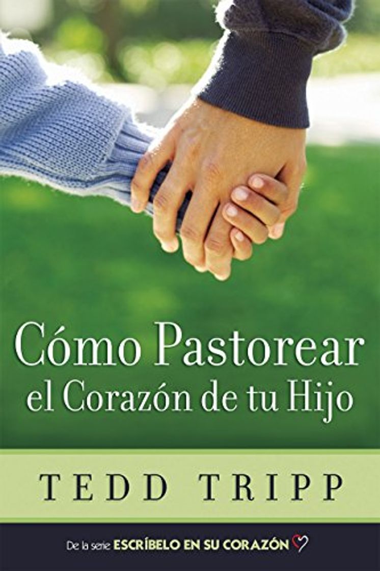 Book Cómo Pastorear el Corazón de tu Hijo