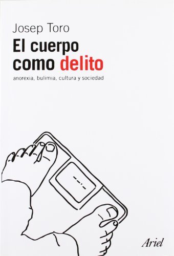 Books El cuerpo como delito: Anorexia, bulimia, cultura y sociedad