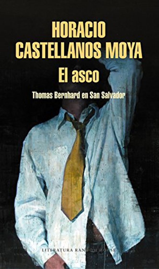 Libro El asco: Thomas Bernhard en San Salvador