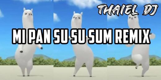 Mi Pan Su Su Sum (Remix) ⚡ THAIEL DJ 