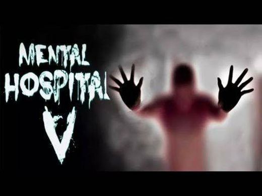 Mental Hospital V 