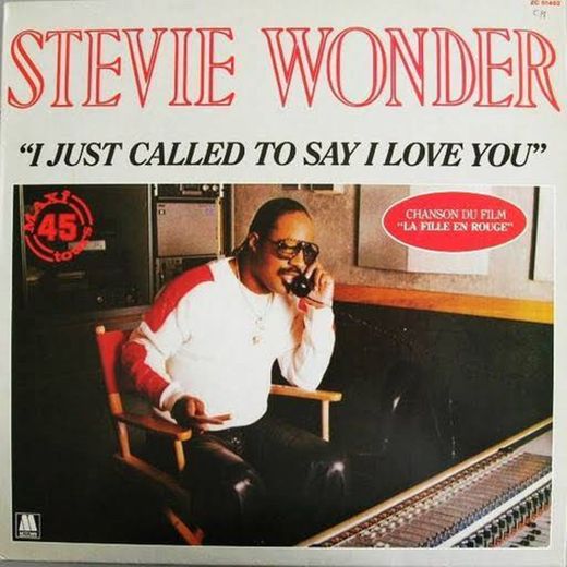 I Just Called to Say I Love You - [Stevie Wonder]