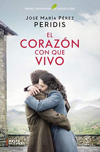 El corazón con que vivo: Premio Primavera de Novela 2020