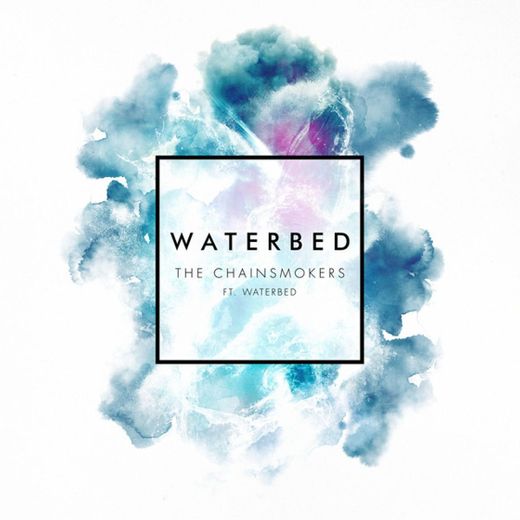 Waterbed - The Chainsmokers Ft Waterbed