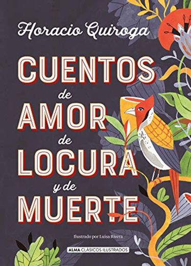 Cuentos de Amor de Locura y de Muerte