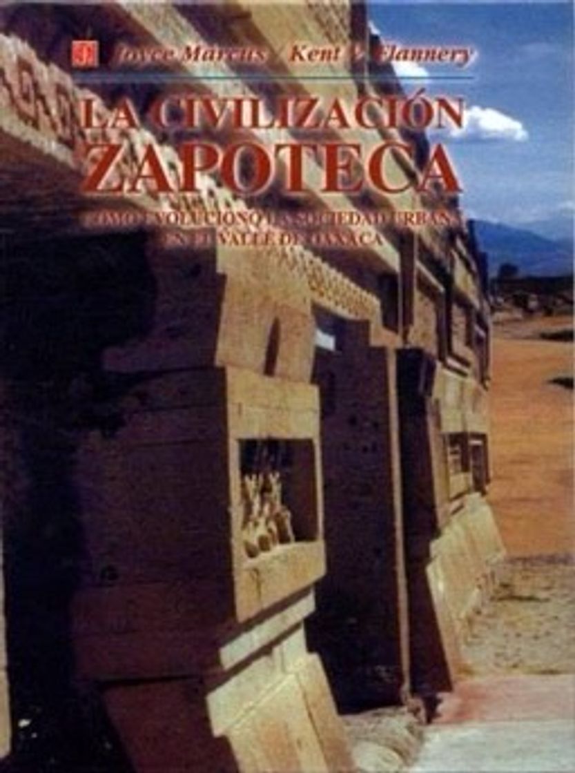 La Civilización Zapoteca. Cómo evolucionó la sociedad urbana