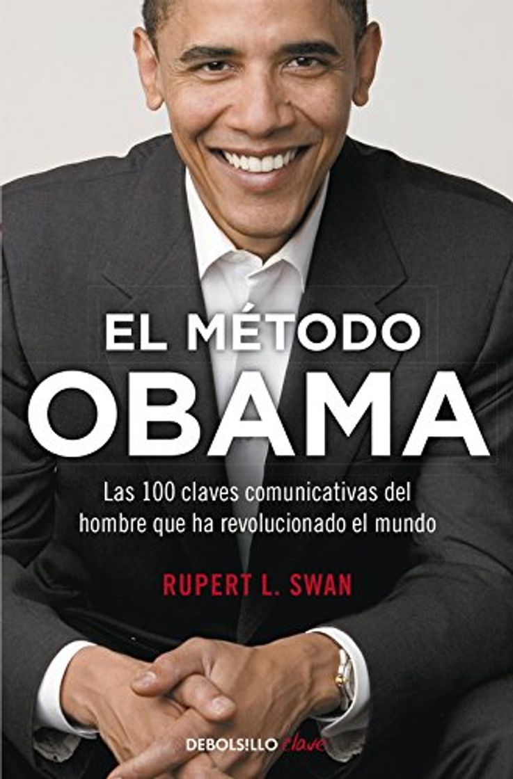 Libro El método Obama: Las 100 claves comunicativas del hombre que ha revolucionado el mundo