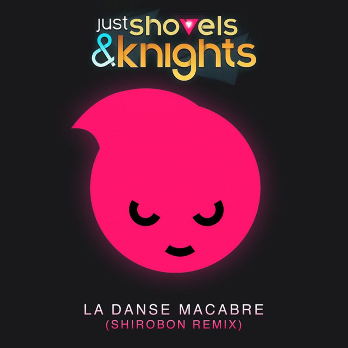 Canciones Just Shovels & Knights - La Danse Macabre - Shirobon Remix