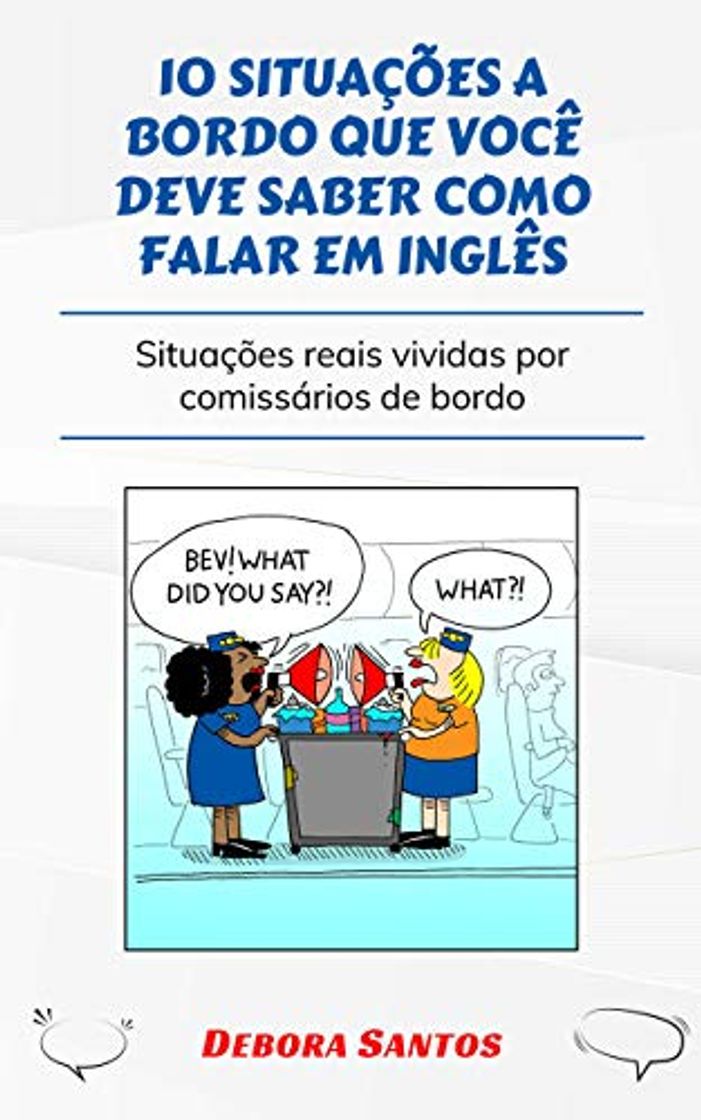 Book 10 SITUAÇÕES QUE VOCÊ DEVE SABER COMO FALAR EM INGLÊS: SITUAÇÕES REAIS