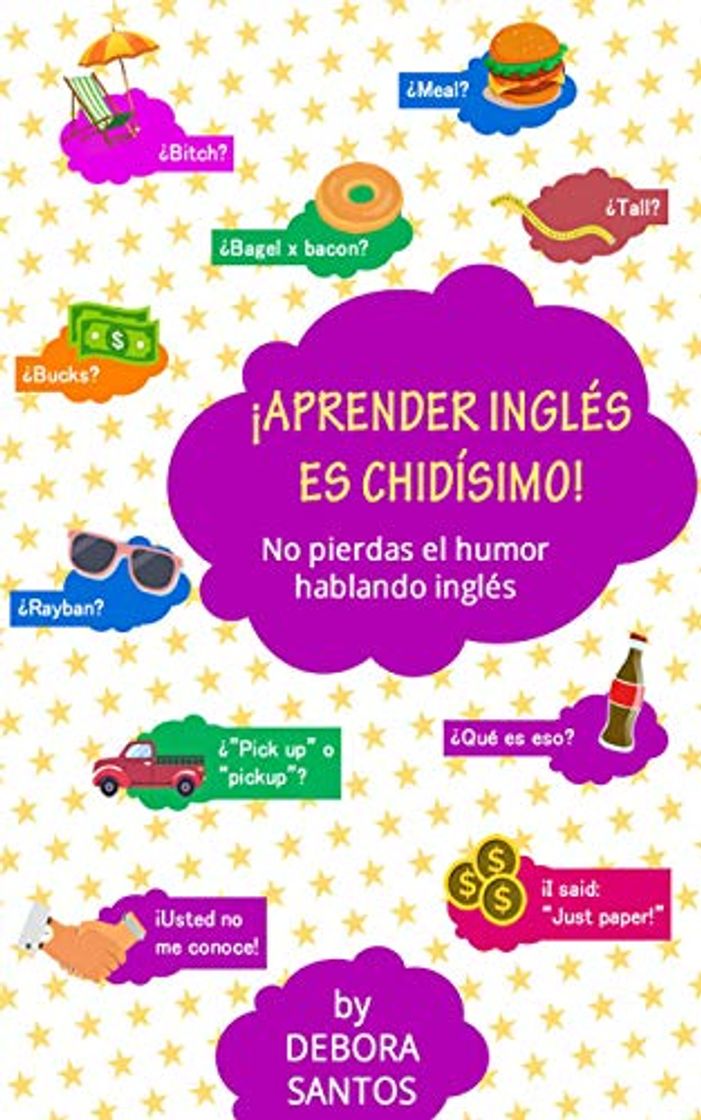 Book ! Aprender inglés es chidísimo!: No pierdas el humor hablando inglés