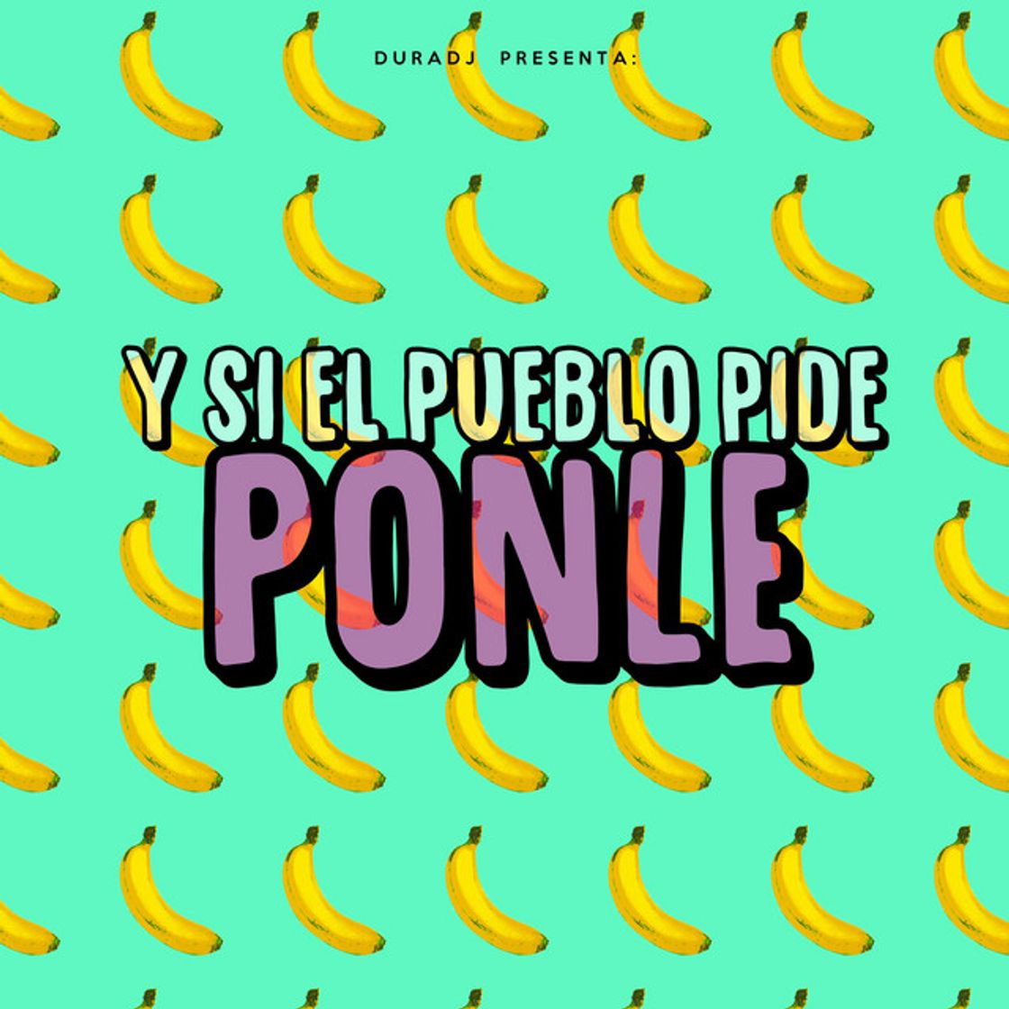 Music Y Si el Pueblo Pide, Ponle