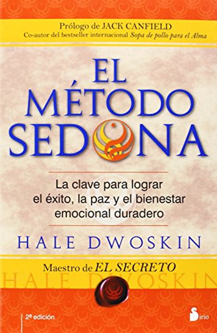 Libro METODO SEDONA, EL: LA CLAVE PARA LOGRAR EL EXITO, LA PAZ Y