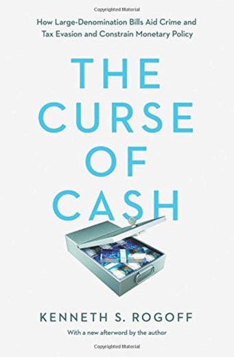 Rogoff, K: The Curse of Cash