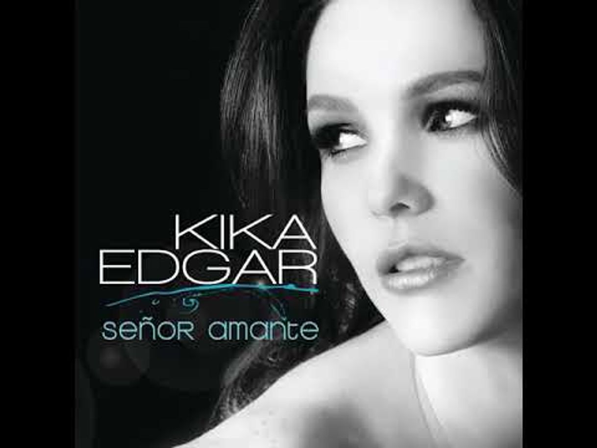 Music Kika Edgar - Señor Amante - YouTube