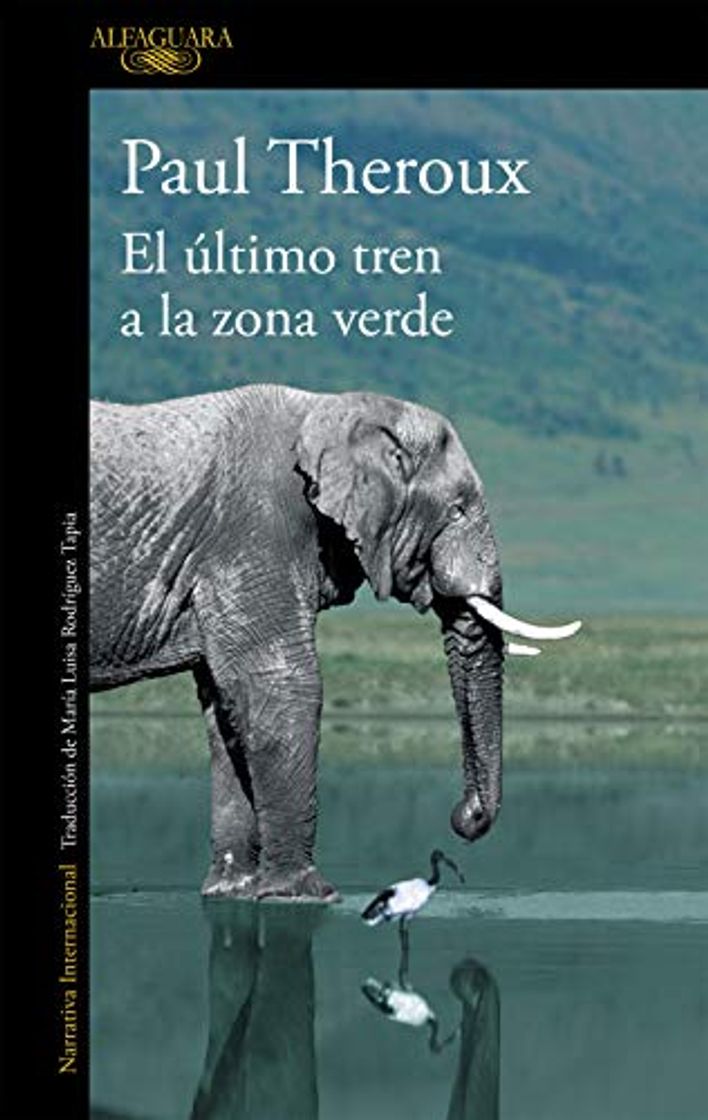 Book El último tren a la zona verde: Mi safari africano definitivo