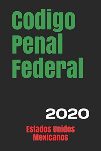 Codigo Penal Federal: 2020