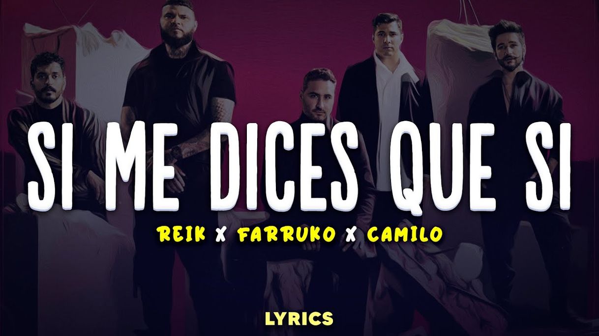 Fashion Reik, Farruko, Camilo - Si Me Dices Que Sí (Letra/Lyrics) -