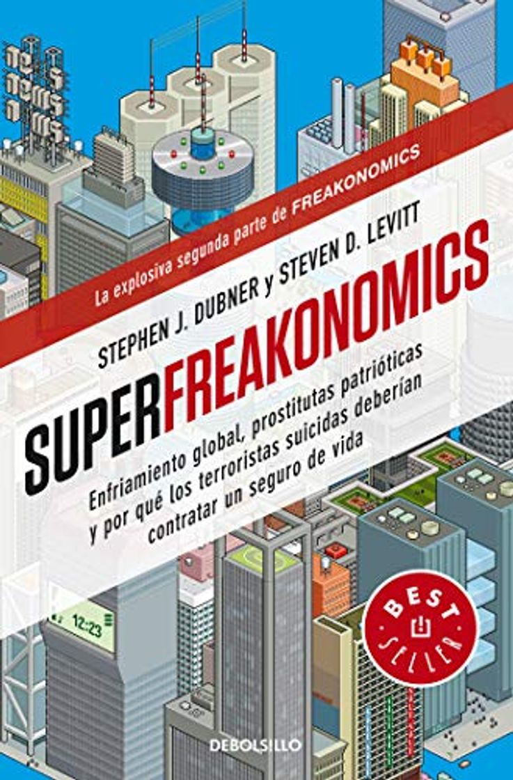 Libro Superfreakonomics: Enfriamiento global, prostitutas patrióticas y por qué los terroristas suicidas deberían