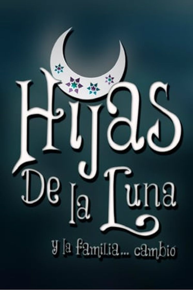 Serie Hijas de la luna... y la familia cambió