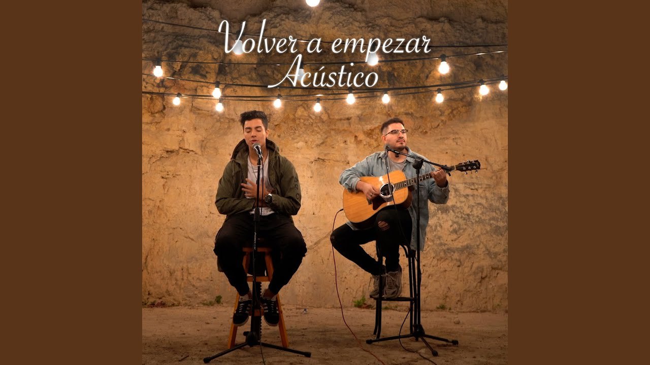 Volver A Empezar - Versión Acústico