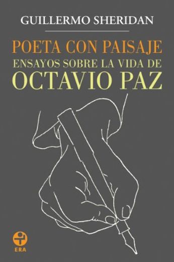 Poeta con paisaje: Ensayos sobre la vida de Octavio Paz 1