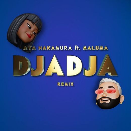 Aya Nakamura - Djadja (feat. Maluma) (Remix) - Listen on Deezer