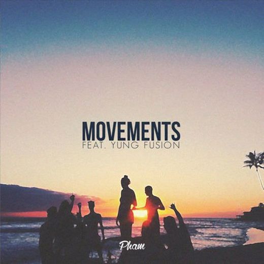Movements (feat. Yung Fusion)