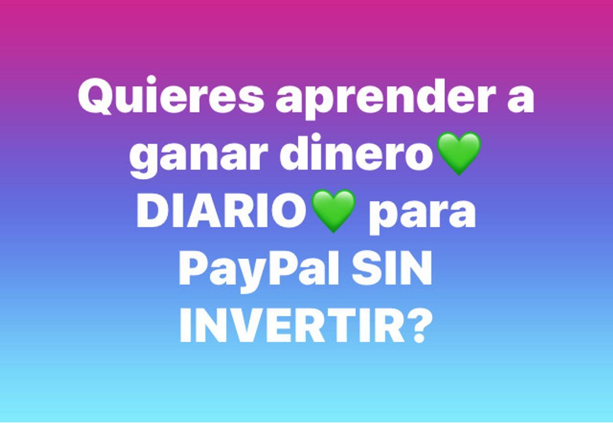 Fashion Quieres aprender a ganar dinero💚DIARIO💚PayPal SIN INVERTIR