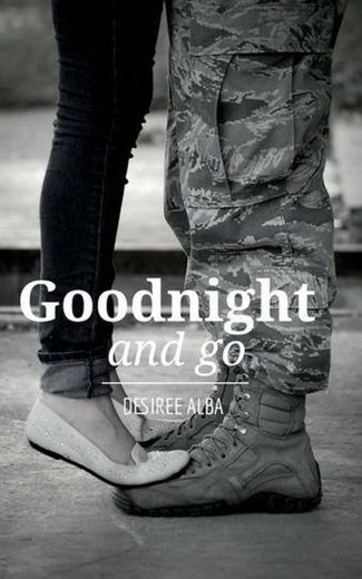 Goodnight And Go | Desire Alba.