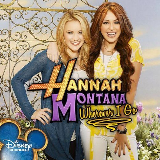 Wherever I Go - Hannah Montana. 